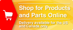 Shop for Products and Parts Online – Delivery available for the US and Canada only